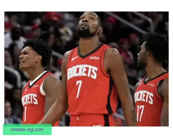 篮网签约新援增强阵容 火箭新星崛起助力球队重建